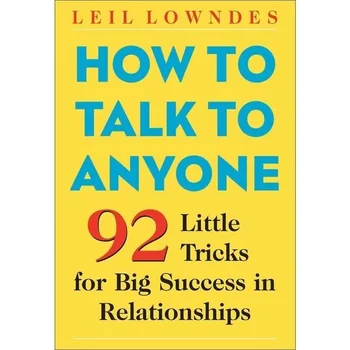 Como Falar com Alguém por Leil Lowndes 92 Pequenos Truques para o Sucesso nos Relacionamentos, a Comunicação de Livro de capa mole