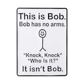Esse É o Bob, Bob Tem Braços Esmalte Pinos Retângulo Emblemas de um Texto Engraçado Broche de Lapela Pinos Jóia de Presente para as Crianças Amigos