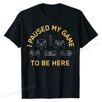 Parei o Meu Jogo Para Estar Aqui Mens Meninos Engraçado Jogador de jogos de Vídeo T-Shirt dos Homens de Alta Qualidade Superior T-shirts cosie T-Shirt de Algodão Casual